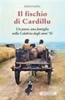 Enzo Sapìa - Il fischio di Cardillu. Un paese, una famiglia nella Calabria degli anni '50