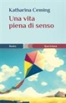 Katharina Ceming - Una vita piena di senso