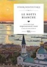 Fëdor Dostoevskij, Laura Salmon - Le notti bianche. Con le opere degli impressionisti russi