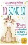 Stefanie Koster, Alexandra Molina - Io sono Io. 40 carte ed esercizi per bambini più forti e coraggiosi