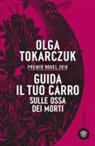 Olga Tokarczuk - Guida il tuo carro sulle ossa dei morti