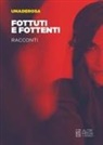 Unaderosa - Fottuti e fottenti