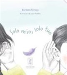 Barbara Ferraro, Lucia Pistritto - Solo mio, solo tuo