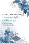 Giacomo Biffi, Emanuela Ghini - La meraviglia del pensiero cristiano