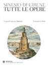 Sinesio Di Cirene, Francesco Monticini - Tutte le opere. Testo greco a fronte