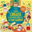 Clarissa Pavan - Scopro l'inglese: le mie prime parole su... la mia giornata. Ascolta, cerca e trova