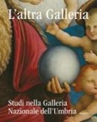 Marco Pierini, Marzia Sagini - L' altra Galleria. Studi nella Galleria Nazionale dell'Umbria