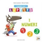 Orianne Lallemand, Éléonore Thuillier - I numeri. Imparo con Lupetto. Amico lupo