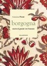 Francesco Piccat - Borgogna. Storie di grandi vini francesi