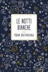 Fëdor Dostoevskij - Le notti bianche