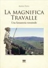 Andrea Papini - La magnifica Travalle. Una fantastoria verosimile