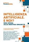 Giovanni Iozzia, Antonio Palmieri - Intelligenza artificiale. E noi? Una sfida alla nostra umanità