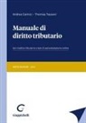 Andrea Carinci, Thomas Tassani - Manuale di diritto tributario