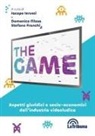 Filosa Domenico, Stefano Franchi, Jacopo Ierussi - The game. Aspetti giuridici e socio-economici dell'industria videoludica