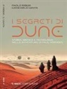 Giancarlo Genta, Paolo Riberi - I segreti di Dune. Storia, mistica e tecnologia nelle avventure di Paul Atreides