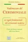Massimo Sgrelli - Vademecum del cerimoniale. Le regole fondamentali del cerimoniale moderno
