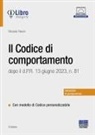 Riccardo Patumi - Il codice di comportamento dopo il d.P.R. 13 giugno 2023, n. 81. Con modello di codice personalizzabile
