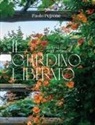 Paolo Pejrone, Dario Fusaro - Il giardino liberato. La lenta fine degli arzigogoli
