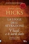 Esther Hicks, Jerry Hicks - La legge dell'attrazione. Chiedi e ti sarà dato
