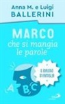 Anna M. Ballerini, Luigi Ballerini - Marco che si mangia le parole. La comunicazione in famiglia