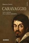 Massimo Centini - Caravaggio. Luci e ombre di un artista maledetto