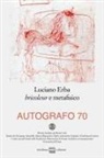 Pietro Benzoni, Anna Stella Poli - Luciano Erba bricoleur e metafisico