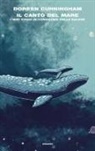 Doreen Cunningham - Il canto del mare. I miei viaggi in compagnia delle balene