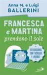 Anna M. Ballerini, Luigi Ballerini - Francesca e Martina prendono il sole. Come trovare un equilibrio lavoro-famiglia