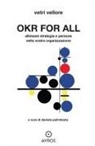 Vetri Vellore, Daniele Palmitesta - OKR for all. Allineare strategia e persone nella vostra organizzazione