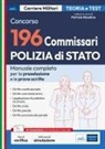 Concorso 196 commissari Polizia di Stato. Manuale completo per la preselezione e per le prove scritte