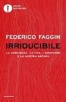 Federico Faggin - Irriducibile. La coscienza, la vita, i computer e la nostra natura