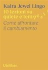 Kaira Jewel Lingo - 10 lezioni su quiete e tempesta. Come affrontare il cambiamento