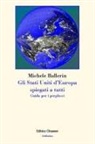 Michele Ballerin - Gli Stati Uniti d'Europa spiegati a tutti. Guida per i perplessi