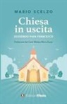 Mario Scelzo - Chiesa in uscita (seguendo Papa Francesco)