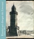 Franco Pozzi, Cristina Ravara Montebelli, Giulio Zavatta - Rimini nei disegni dei Liverani (1844-1867)