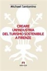 Michael Santonino - Creare un'industria del turismo sostenibile a Firenze