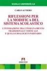 Carlo Autiero - Riflessioni per la modifica del sistema scolastico. L'interazione tra l'insegnamento tradizionale verticale e quello dialogico paritario