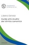 Libero Gerosa - Guida allo studio del diritto canonico