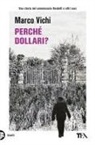 Marco Vichi - Perché dollari?