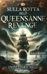 Emanuela Rastrelli - Sulla rotta della Queen's Anne Revenge
