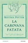 Beatrix Potter - La carovana fatata