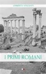 Umberto Vincenti - I primi romani. La Roma senza città
