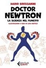 Dario Bressanini, Luca Bertelè - Doctor Newtron. La scienza nel fumetto
