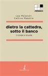Cattive Maestre, Lea Melandri - Dietro la cattedra, sotto il banco. Il corpo a scuola