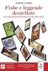 Marino Cassini, Lucrezia Giarratana - Fiabe e leggende dentellate. Raccontate dai francobolli dalla A alla Z