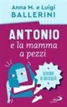Anna M. Ballerini, Luigi Ballerini - Antonio e la mamma a pezzi. Anche mamma e papà possono essere in difficoltà