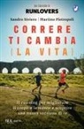 Martino Pietropoli, Sandro Siviero - Correre ti cambia (la vita). Il running per migliorare il corpo e la mente e scoprire una nuova versione di te