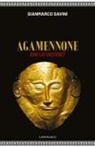 Gianmarco Savini - Agamennone. Chi lo uccise?