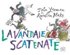 John Yeoman, Quentin Blake - Lavandaie scatenate. Ediz. mini