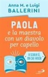 Anna M. Ballerini, Luigi Ballerini - Paola e la maestra con un diavolo per capello. La scuola e le piccole ansie da superare